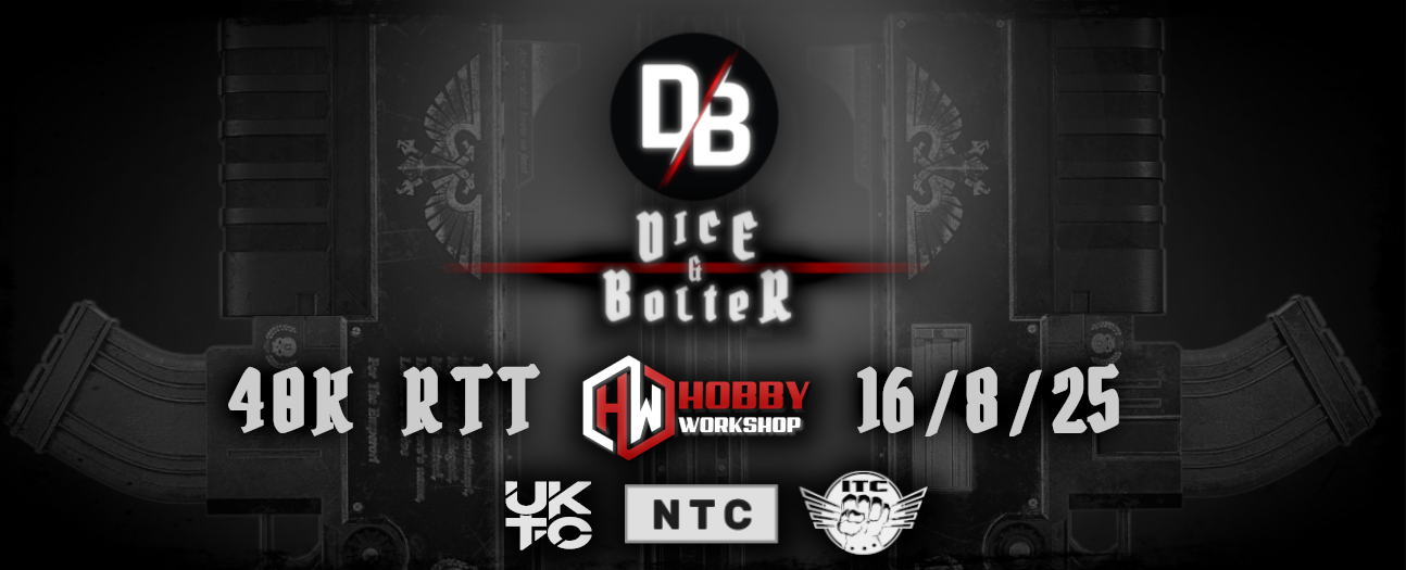 Dice & Bolter 40K RTT @HobbyWorkshop - 16th August