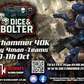 Dice & Bolter 40K Teams @HobbyWorkshop  - 10th -11th October (4-Man)(2 Day)